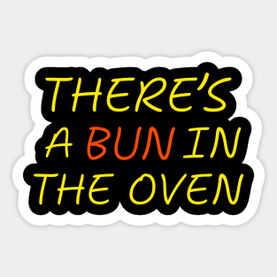 There's a Bun in the Oven Pregnancy Humor Expecting Parents Funny Sticker